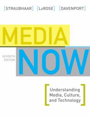 Media Now: Understanding Media, Culture, and Te... 143908257X Book Cover