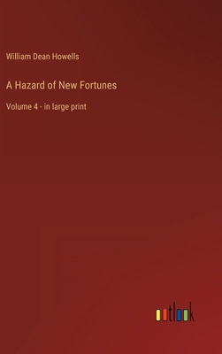 A Hazard of New Fortunes: Volume 4 - in large p... 3368326414 Book Cover