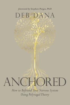Anchored: How to Befriend Your Nervous System U... 1683647068 Book Cover