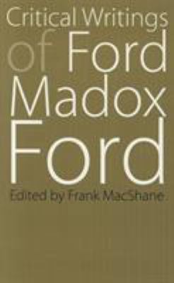 Critical Writings of Ford Madox Ford 0803254547 Book Cover