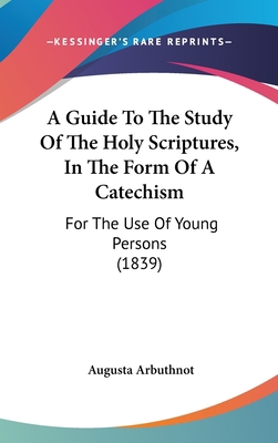 A Guide To The Study Of The Holy Scriptures, In... 1437485502 Book Cover