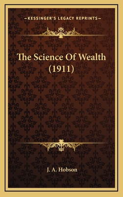 The Science of Wealth (1911) 1164297589 Book Cover