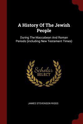 A History Of The Jewish People: During The Macc... 1376195488 Book Cover