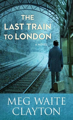 The Last Train to London [Large Print] 1643585517 Book Cover