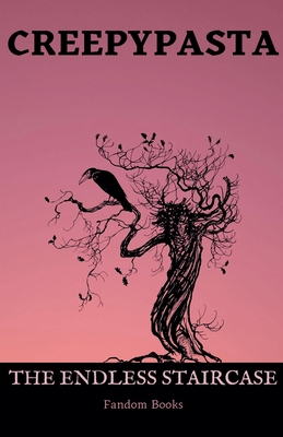 Creepypasta: The Endless Staircase B0DGDDGQ5K Book Cover