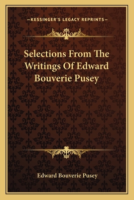 Selections From The Writings Of Edward Bouverie... 1163621803 Book Cover