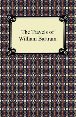 The Travels of William Bartram 1420942492 Book Cover