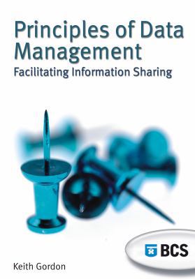 Principles of Data Management: Facilitating Inf... 1902505840 Book Cover