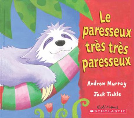 Le Paresseux Tr?s Tr?s Paresseux [French] 0439958172 Book Cover