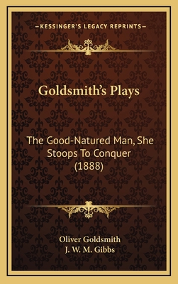 Goldsmith's Plays: The Good-Natured Man, She St... 1164252267 Book Cover