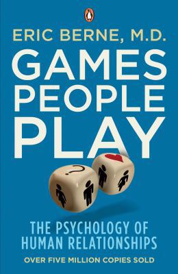 Games People Play: The Psychology of Human Rela... 0141040270 Book Cover