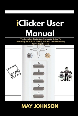 iClicker 2 User Manual: The Complete Student an... B0FNKLNBKW Book Cover