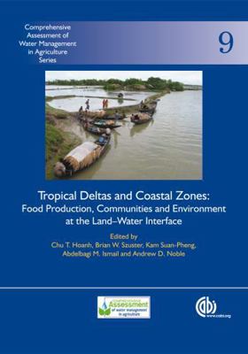 Tropical Deltas and Coastal Zones: Food Product... 1845936183 Book Cover