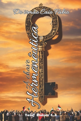 "A Chave Hermenêutica": Do irmão Caio Fábio [Portuguese] B0DYPGHS8F Book Cover
