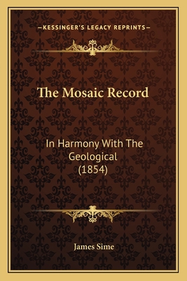 The Mosaic Record: In Harmony With The Geologic... 1167194128 Book Cover