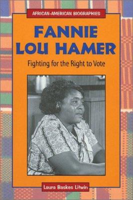 Fannie Lou Hamer: Fighting for the Right to Vote 0766017729 Book Cover