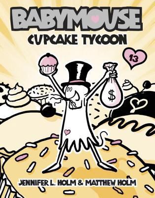 Babymouse #13: Cupcake Tycoon 0375965734 Book Cover