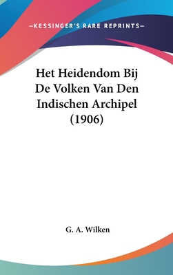Het Heidendom Bij de Volken Van Den Indischen A... [Chinese] 116236372X Book Cover