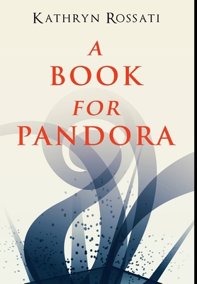 A Book For Pandora: Premium Hardcover Edition 1715921933 Book Cover