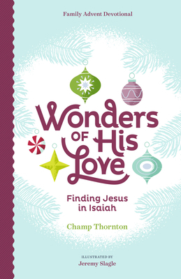 Wonders of His Love: Finding Jesus in Isaiah, F... 164507157X Book Cover