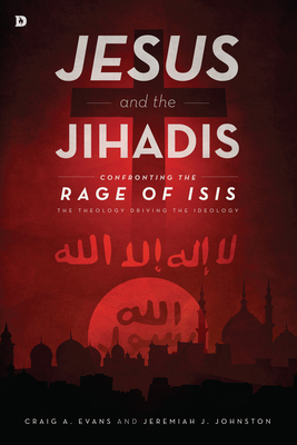 Jesus and the Jihadis: Confronting the Rage of ... 0768408997 Book Cover