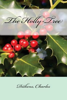 The Holly-Tree 1547023937 Book Cover