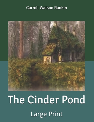 The Cinder Pond: Large Print B085RNKVT7 Book Cover