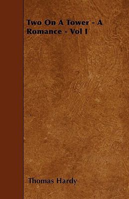 Two On A Tower - A Romance - Vol I 1445597373 Book Cover
