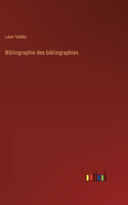 Bibliographie des bibliographies [French] 3385007550 Book Cover