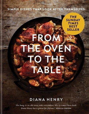 From the Oven to the Table: Simple dishes that ... 1784725846 Book Cover