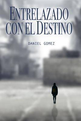 Entrelazado con el destino [Spanish] 1093758783 Book Cover