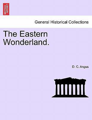 The Eastern Wonderland. 1241165386 Book Cover