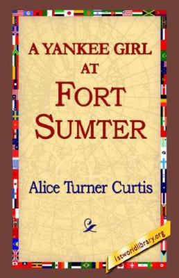 A Yankee Girl at Fort Sumter 1421804018 Book Cover