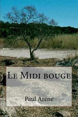 Le Midi bouge [French] 1530223040 Book Cover
