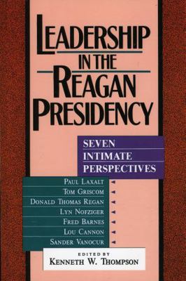Leadership in the Reagan Presidency: Seven Inti... 0819184748 Book Cover