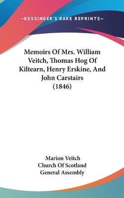 Memoirs of Mrs. William Veitch, Thomas Hog of K... 1104938634 Book Cover