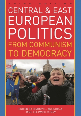 Central and East European Politics: From Commun... 1442224215 Book Cover