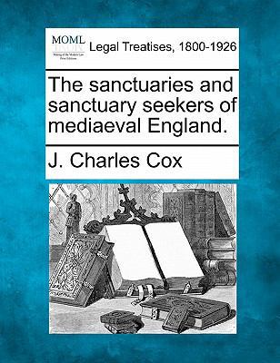 The Sanctuaries and Sanctuary Seekers of Mediae... 1240194528 Book Cover