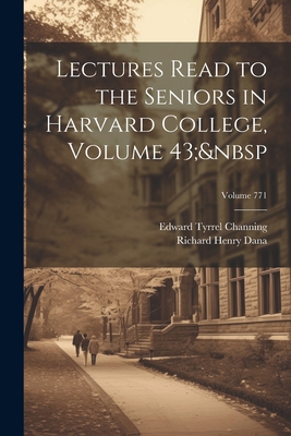 Lectures Read to the Seniors in Harvard College... 1022540157 Book Cover