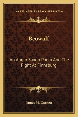 Beowulf: An Anglo Saxon Poem And The Fight At F... 1162781106 Book Cover