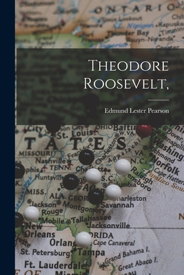 Theodore Roosevelt, 1015009476 Book Cover