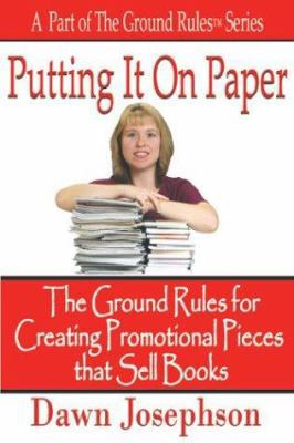 Putting It on Paper: The Ground Rules for Creat... 0974496618 Book Cover