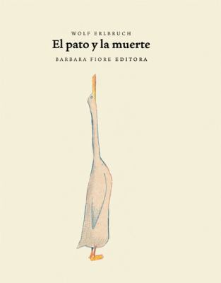 El pato, la muerte y el tulipán (Spanish Edition) [Spanish] 8493481181 Book Cover