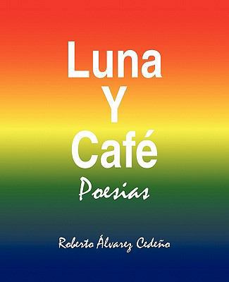 Luna y Cafe [Spanish] 1617644277 Book Cover