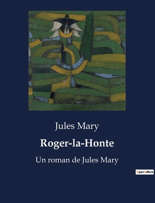 Roger-la-Honte: Un destin tragique et l'amour é... [French] B0BSP6CY5M Book Cover