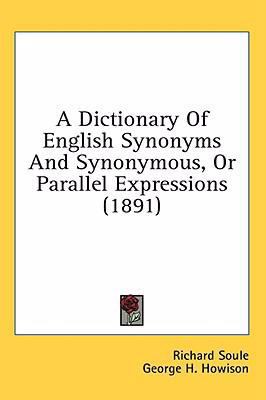 A Dictionary Of English Synonyms And Synonymous... 1436545137 Book Cover
