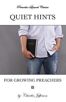 Quiet Hints for Growing Preachers 0615883370 Book Cover