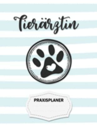 Tierärztin Praxisplaner Terminplaner: 2 Spalten pro Tag, 7-20 Uhr, 15-Minuten-Takt, Montag-Samstag, 1 Jahr, Wochenplaner für Praxis,Ausbildung,Beruf, ... für Notizen in der Physiot (German Edition)