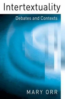 Intertextuality: Debates and Contexts 0745606210 Book Cover