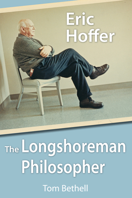 Eric Hoffer: The Longshoreman Philosopher 0817914153 Book Cover